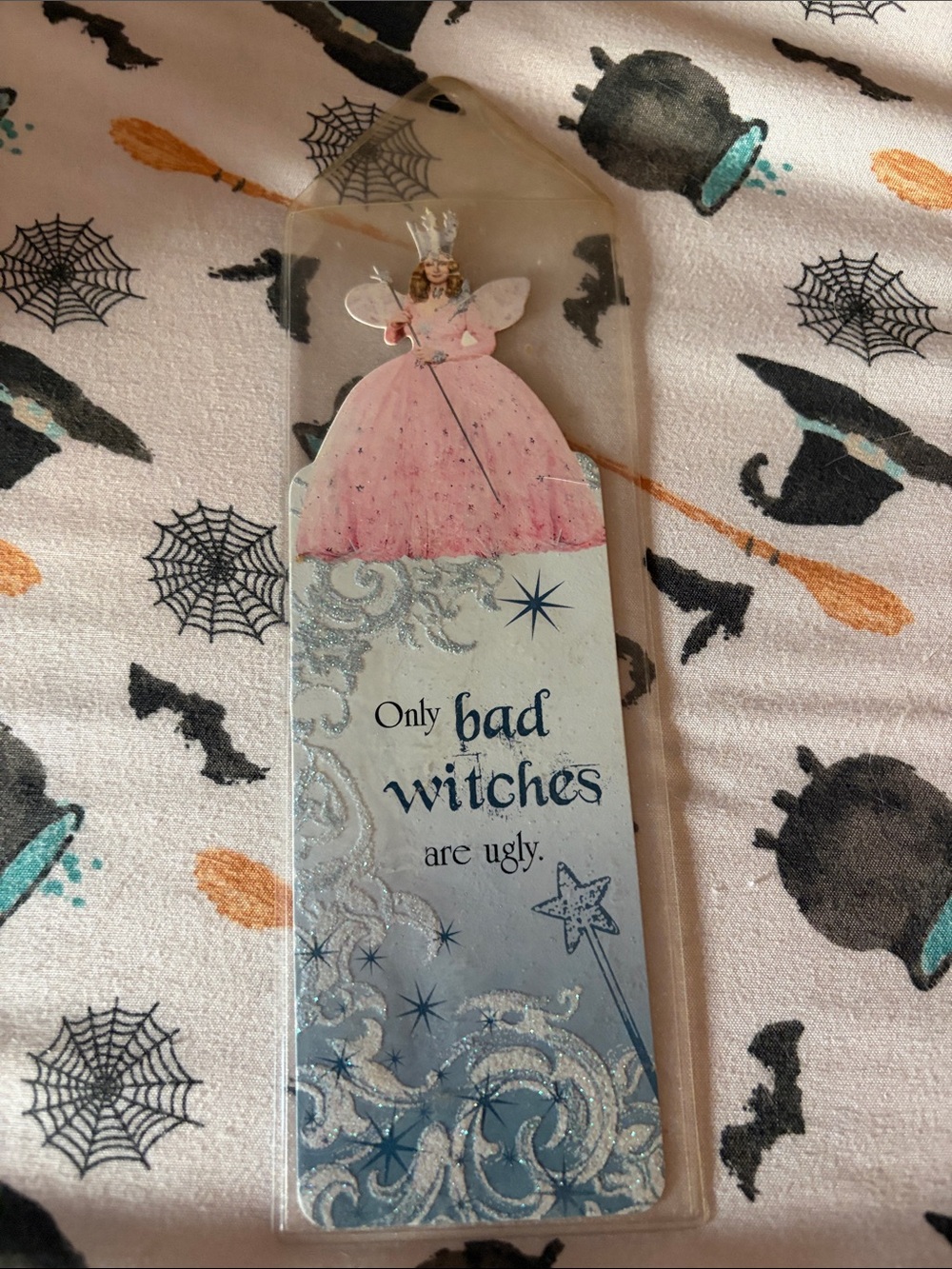 Only Bad Witches Are Ugly Glenda The Good Witch Bookmark